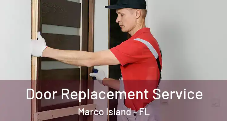  Door Replacement Service Marco Island - FL