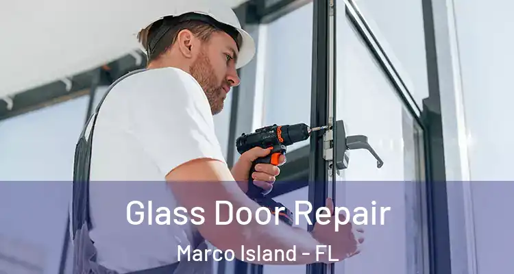 Glass Door Repair Marco Island - FL