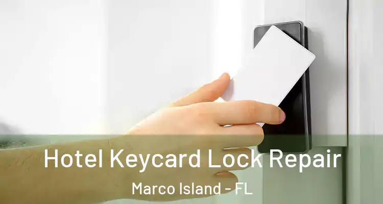  Hotel Keycard Lock Repair Marco Island - FL