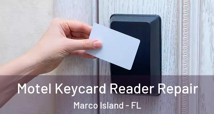  Motel Keycard Reader Repair Marco Island - FL