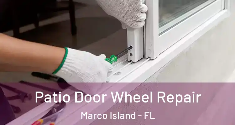  Patio Door Wheel Repair Marco Island - FL