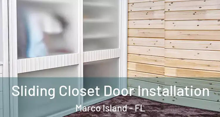  Sliding Closet Door Installation Marco Island - FL
