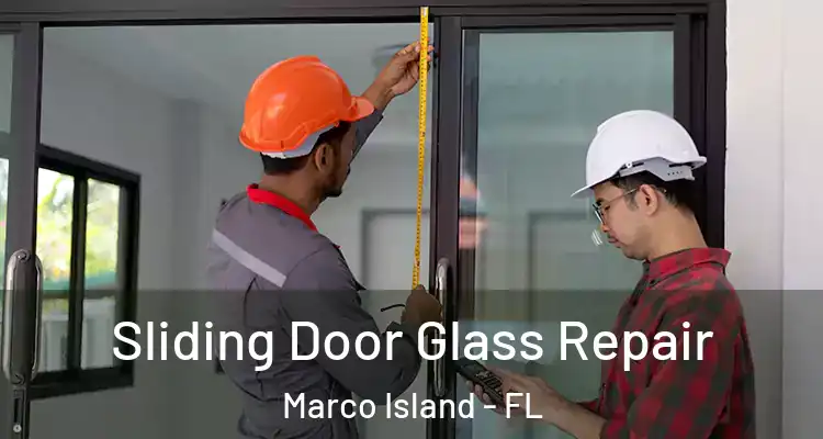  Sliding Door Glass Repair Marco Island - FL